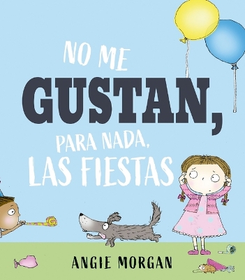 Book cover for No Me Gustan, Para Nada, Las Fiestas