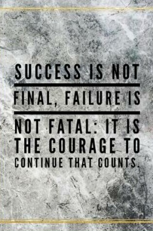 Cover of Success is not final, failure is not fatal