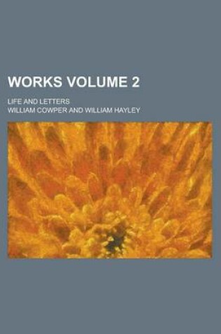 Cover of Works (Volume 2); Life and Letters