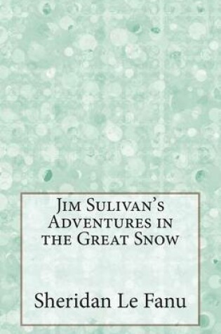 Cover of Jim Sulivan's Adventures in the Great Snow