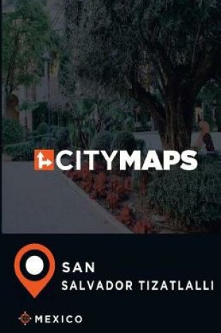 Cover of City Maps San Salvador Tizatlalli Mexico