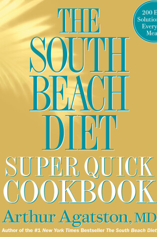 Cover of The South Beach Diet Super Quick Cookbook