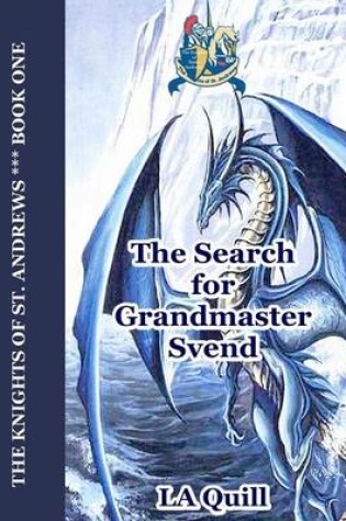 Cover of The Search for Grandmaster Svend (The Knights of St. Andrews)