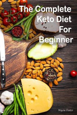 Book cover for Wayne Foster-The Complete Keto Diet For Beginner