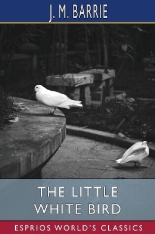 Cover of The Little White Bird (Esprios Classics)