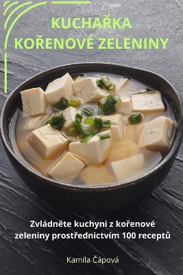 Cover of KuchaŘka KoŘenov� Zeleniny