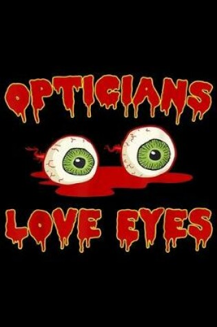 Cover of Opticians love eyes