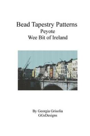 Cover of Bead Tapestry Patterns Peyote Wee Bit of Ireland