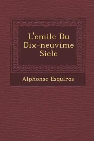 Cover of L'Emile Du Dix-Neuvi Me Si Cle