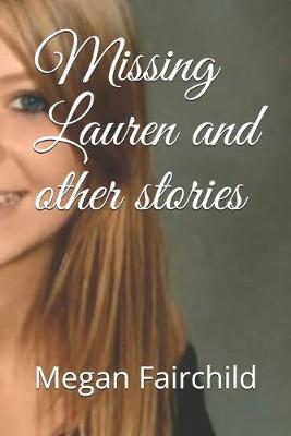 Book cover for Missing Lauren and other stories