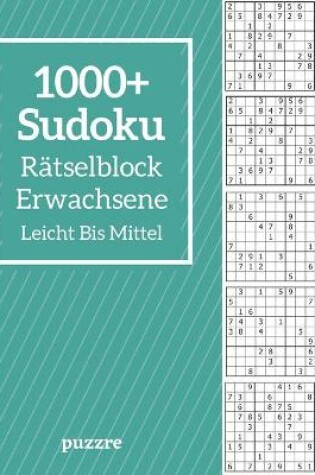 Cover of 1000+ Sudoku Rätselblock Erwachsene Leicht Bis Mittel