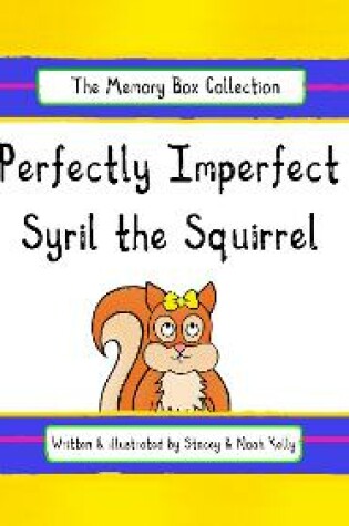 Cover of Perfectly Imperfect Syril the Squirrel