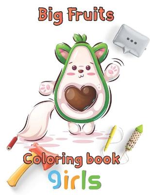 Book cover for big Fruits Coloring book girls