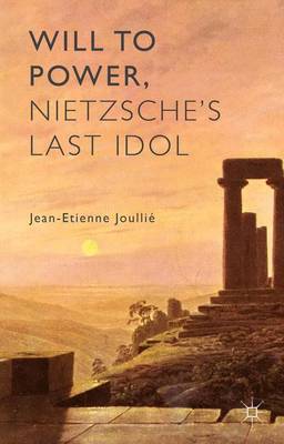 Book cover for Will to Power, Nietzsche's Last Idol