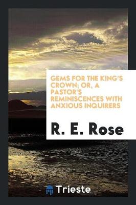 Book cover for Gems for the King's Crown; Or, a Pastor's Reminiscences with Anxious Inquirers