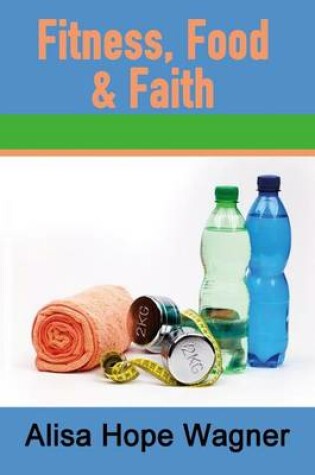 Cover of Fitness, Food & Faith