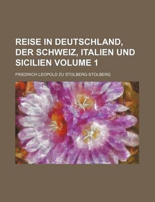 Book cover for Reise in Deutschland, Der Schweiz, Italien Und Sicilien Volume 1