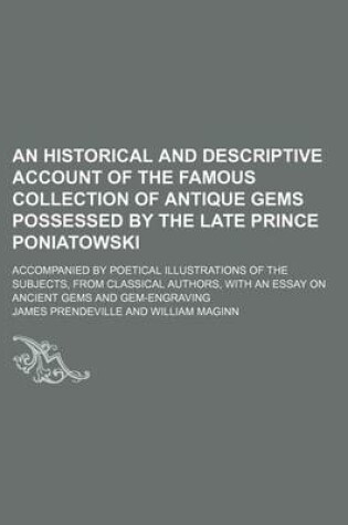 Cover of An Historical and Descriptive Account of the Famous Collection of Antique Gems Possessed by the Late Prince Poniatowski; Accompanied by Poetical Illustrations of the Subjects, from Classical Authors, with an Essay on Ancient Gems and Gem-Engraving