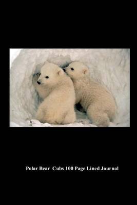 Book cover for Polar Bear Cubs 100 Page Lined Journal