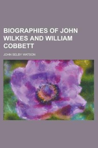 Cover of Biographies of John Wilkes and William Cobbett