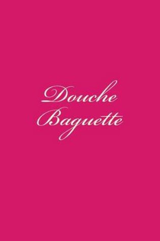 Cover of Douche Baguette
