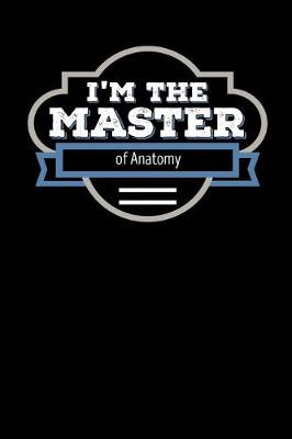 Book cover for I'm the Master of Anatomy