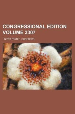 Cover of Congressional Edition Volume 3307