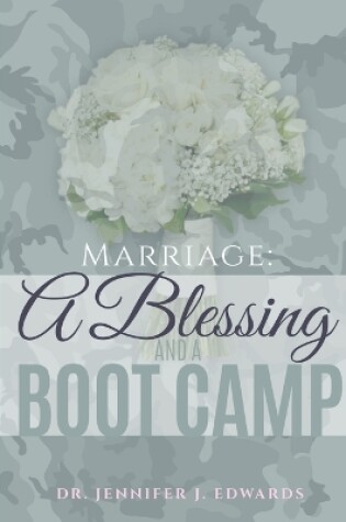 Cover of Marriage: A Blessing and a Boot Camp