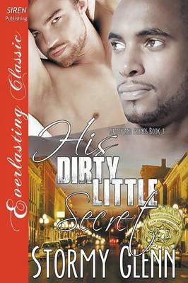 Book cover for His Dirty Little Secret [Sammy & Friends 3] (Siren Publishing Everlasting Classic Manlove)