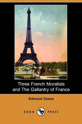 Book cover for Three French Moralists and the Gallantry of France (Dodo Press)