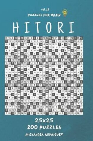 Cover of Puzzles for Brain - Hitori 200 Puzzles 25x25 vol.18