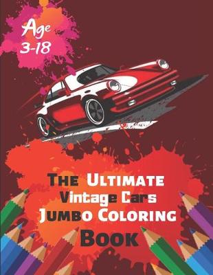 Book cover for The Ultimate Vintage Cars Jumbo Coloring Book Age 3-18