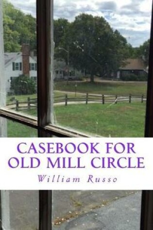 Cover of Casebook for Old Mill Circle