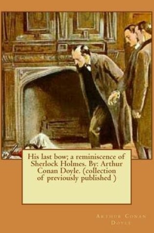 Cover of His last bow; a reminiscence of Sherlock Holmes. By