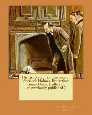 Book cover for His last bow; a reminiscence of Sherlock Holmes. By