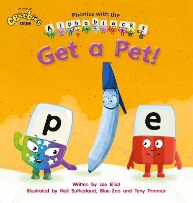 Cover of Phonics with Alphablocks: Get a pet (Home learning edition)