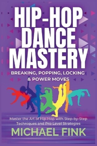 Cover of Hip-Hop Dance Mastery