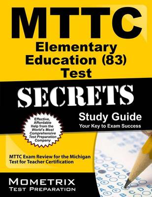 Cover of MTTC Elementary Education (83) Test Secrets