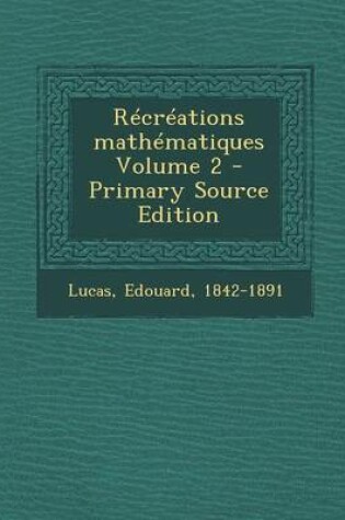 Cover of Recreations Mathematiques Volume 2