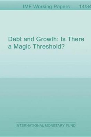 Cover of Debt and Growth: Is There a Magic Threshold?