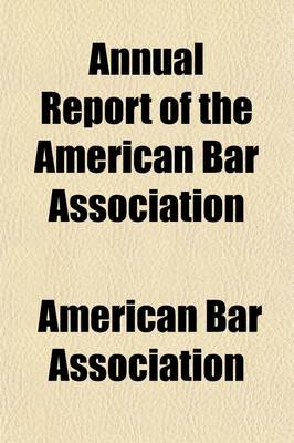 Book cover for Annual Report of the American Bar Association (Volume 24); Including Proceedings of the Annual Meeting