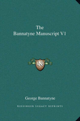 Cover of The Bannatyne Manuscript V1