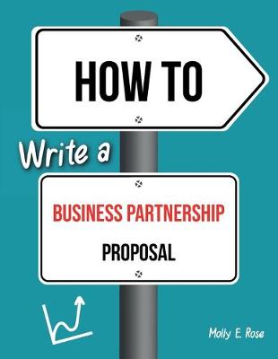 Book cover for How To Write A Business Partnership Proposal