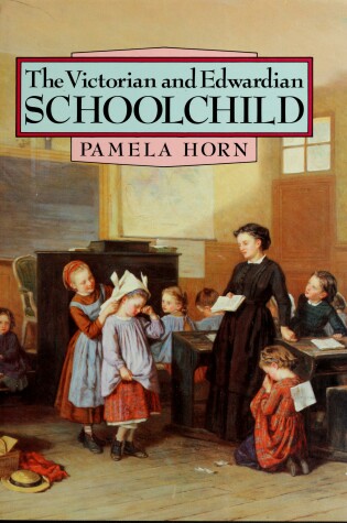 Cover of The Victorian and Edwardian Schoolchild