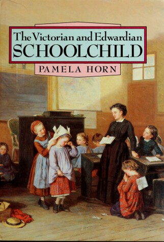 Book cover for The Victorian and Edwardian Schoolchild