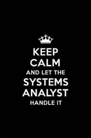 Cover of Keep Calm and Let the Systems Analyst Handle It