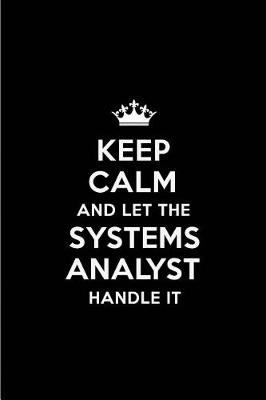 Book cover for Keep Calm and Let the Systems Analyst Handle It