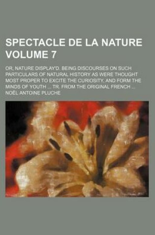 Cover of Spectacle de La Nature (Volume 7)