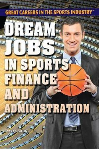 Cover of Dream Jobs in Sports Finance and Administration