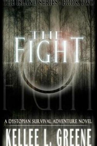 Cover of The Fight - A Dystopian Survival Adventure Novel